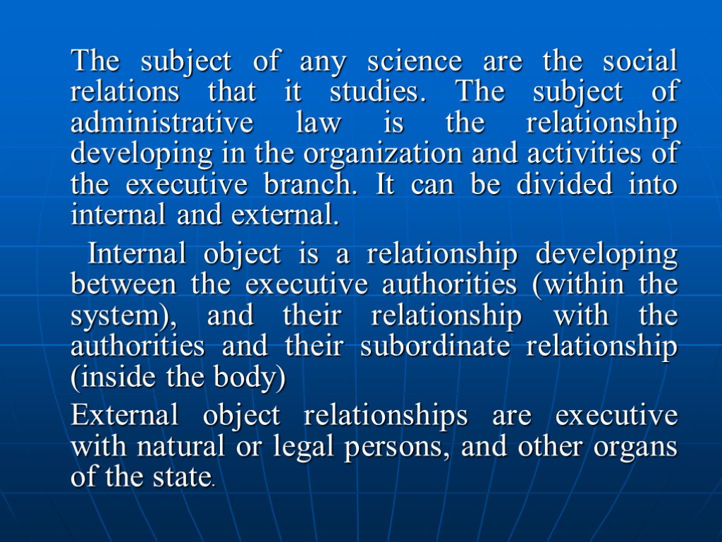 The subject of any science are the social relations that it studies. The subject